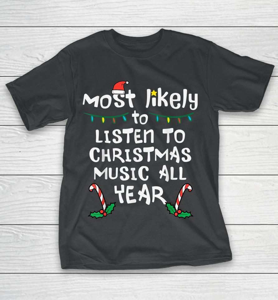 Most Likely To Lister Christmas Music Xmas Family Matching T-Shirt