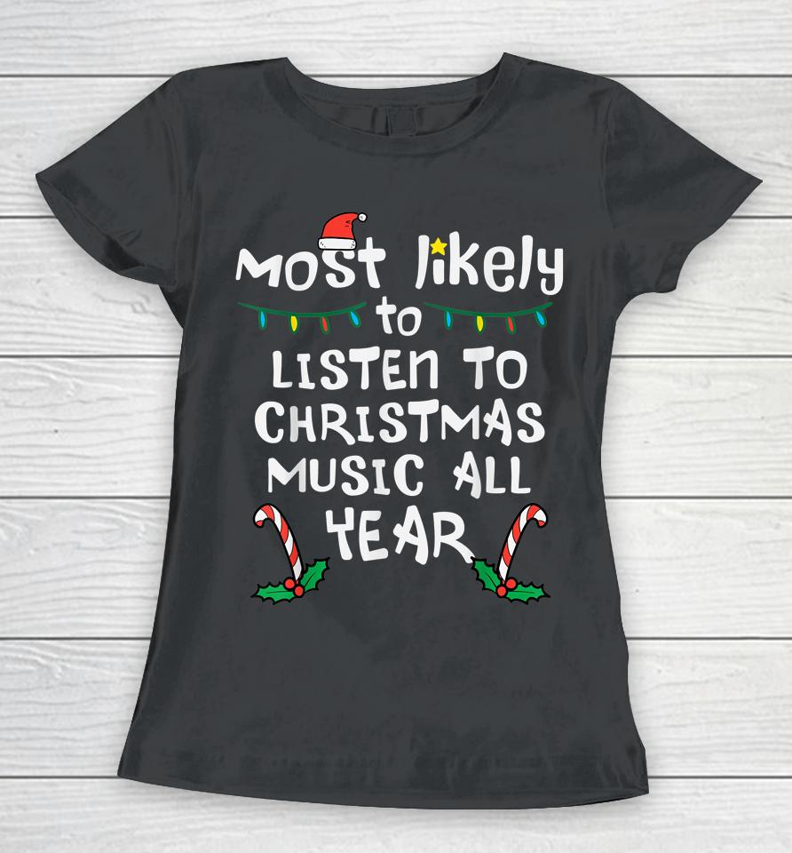 Most Likely To Lister Christmas Music Xmas Family Matching Women T-Shirt