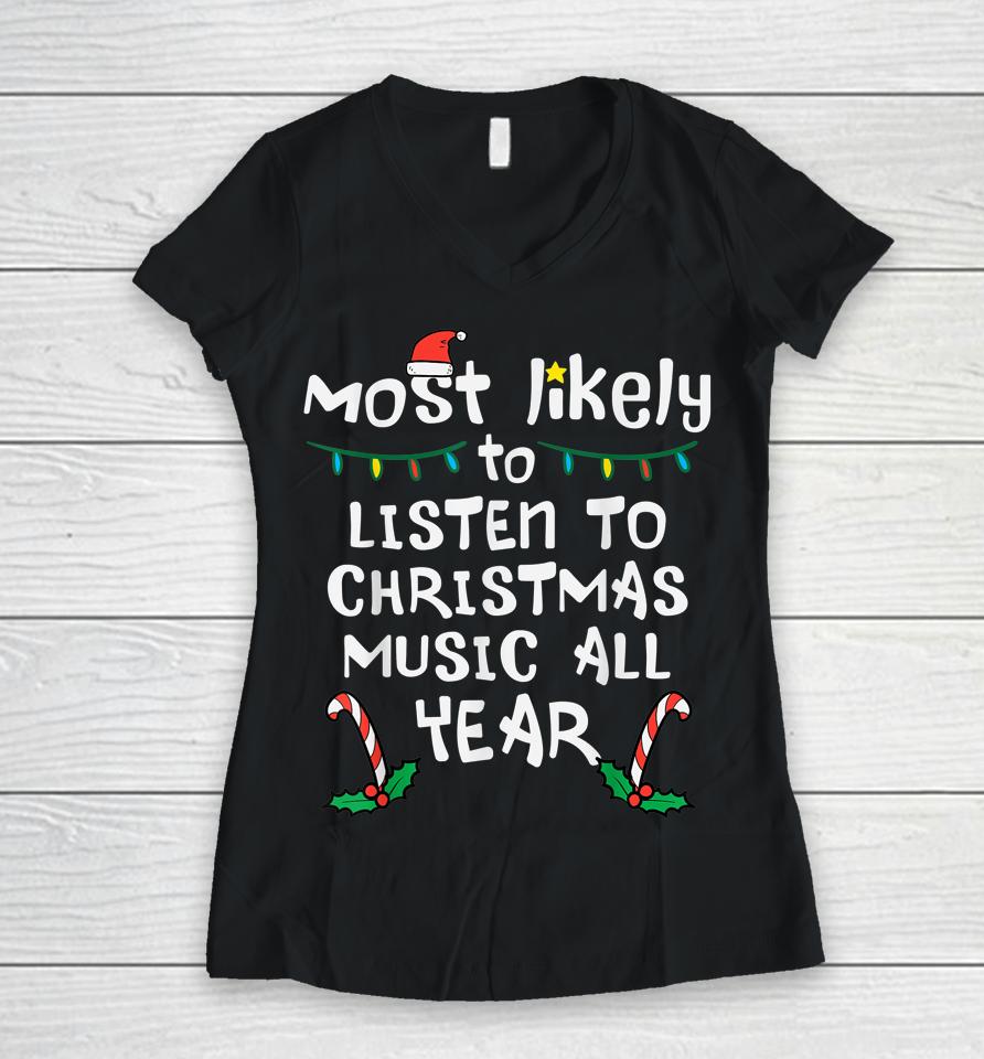 Most Likely To Lister Christmas Music Xmas Family Matching Women V-Neck T-Shirt