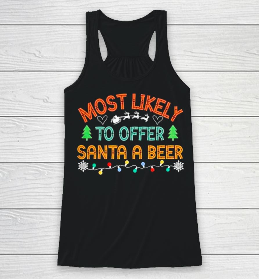 Most Likely To Offer Santa A Beer Christmas Lights Racerback Tank
