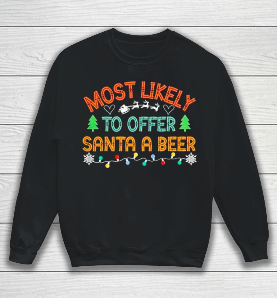 Most Likely To Offer Santa A Beer Christmas Lights Sweatshirt
