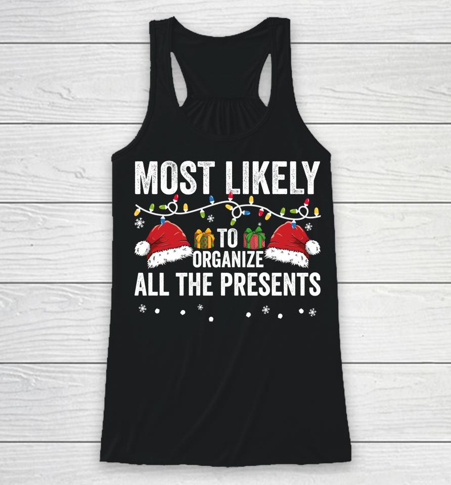 Most Likely To Organize All The Presents Family Christmas Racerback Tank
