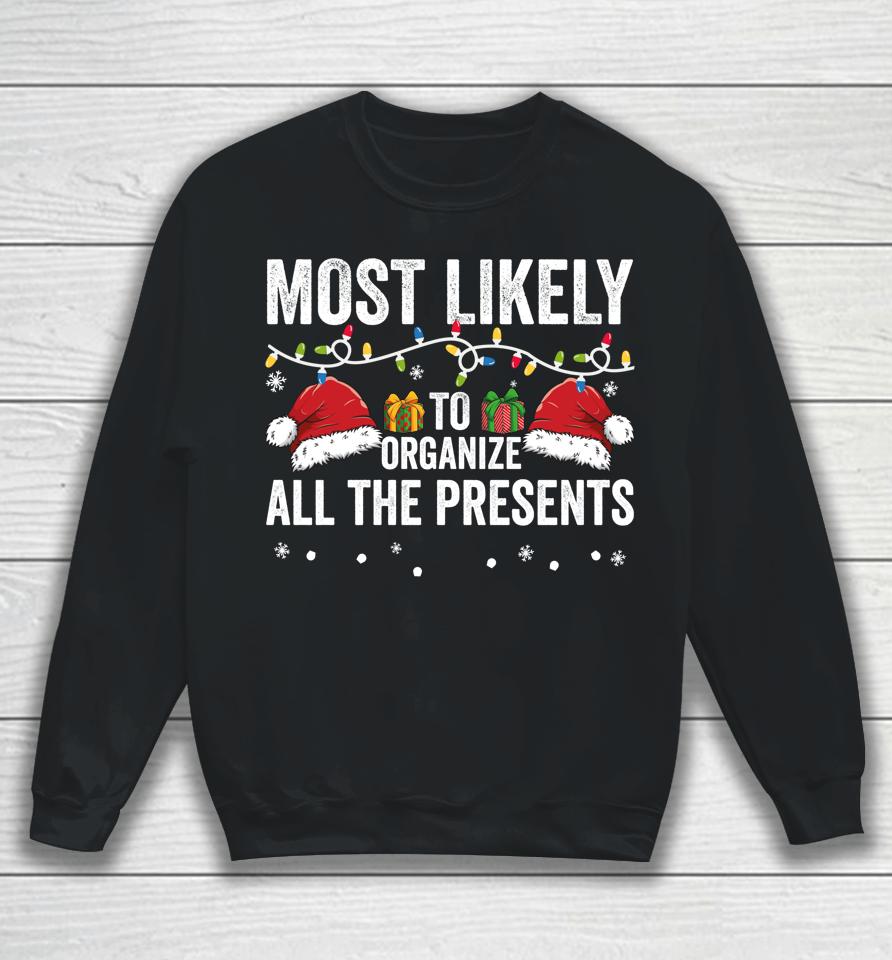 Most Likely To Organize All The Presents Family Christmas Sweatshirt