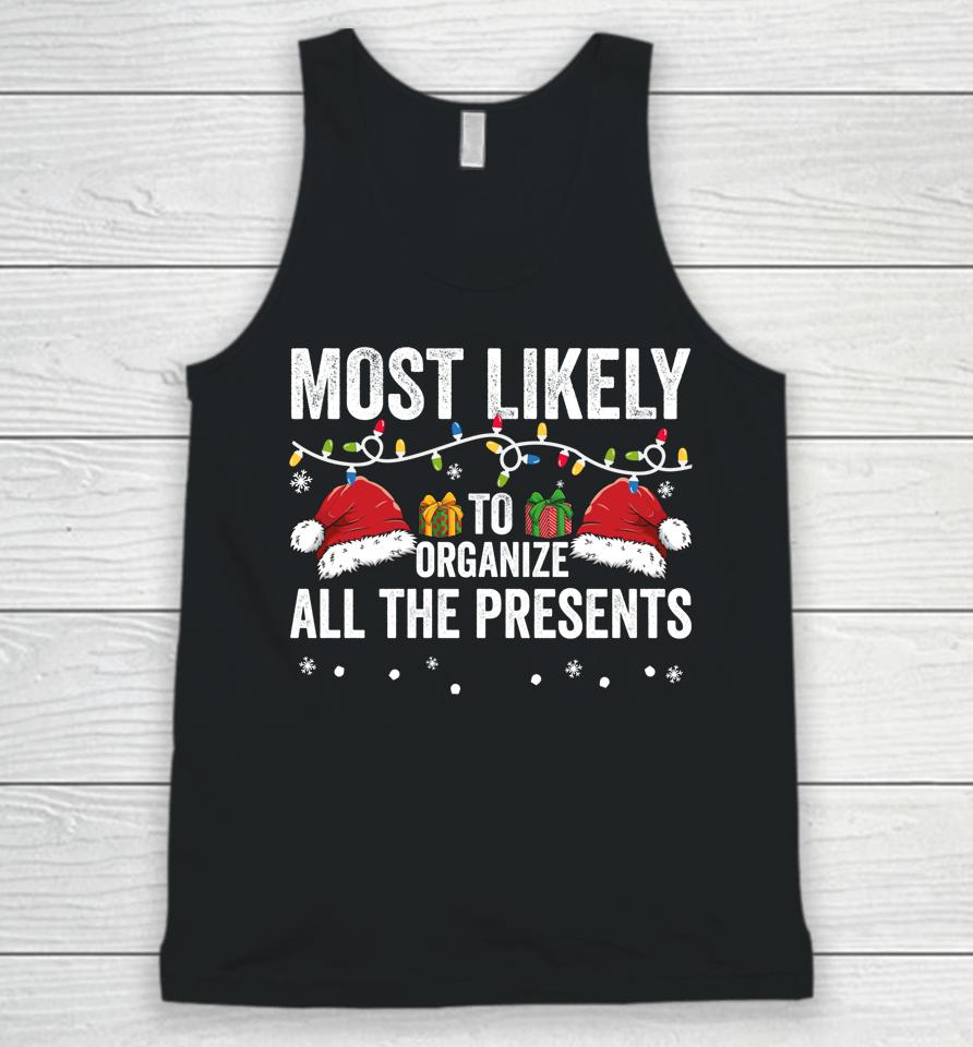 Most Likely To Organize All The Presents Family Christmas Unisex Tank Top