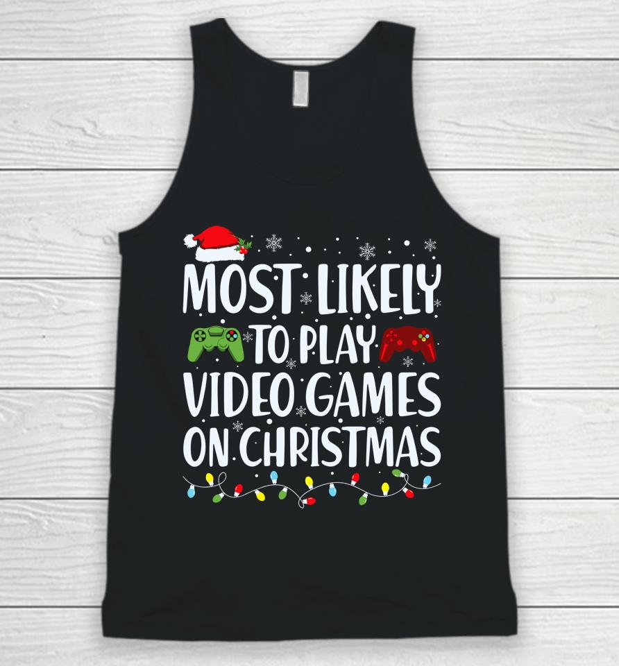 Most Likely To Play Video Game On Christmas Santa Gaming Unisex Tank Top