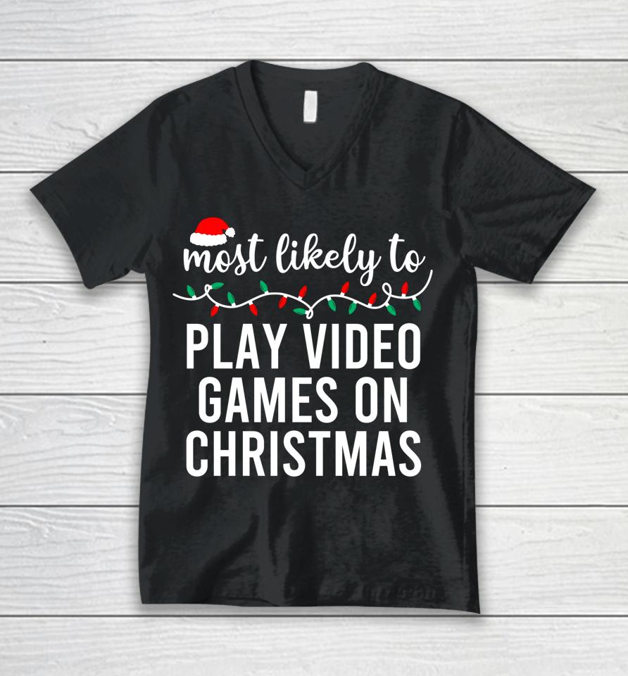 Most Likely To Play Video Games On Christmas Unisex V-Neck T-Shirt