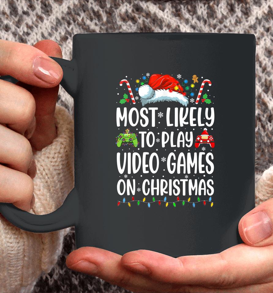 Most Likely To Play Video Games On Christmas Coffee Mug