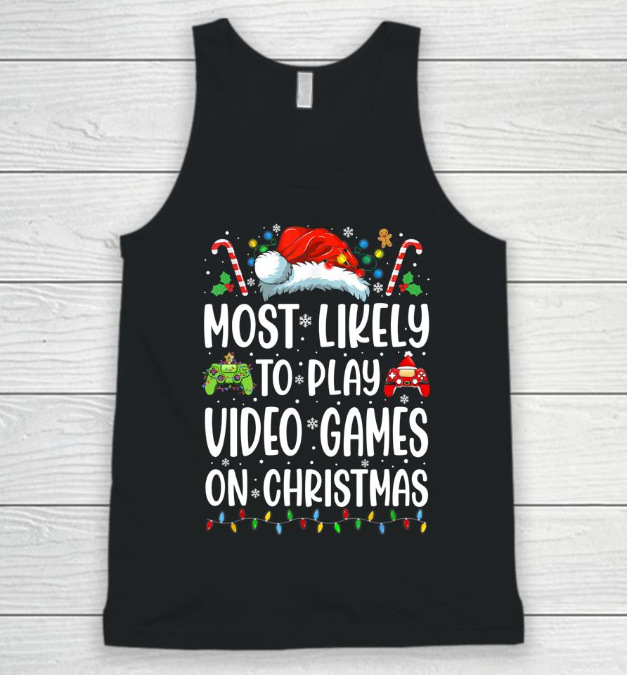 Most Likely To Play Video Games On Christmas Unisex Tank Top