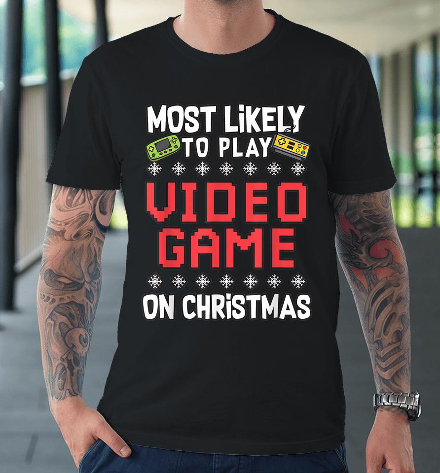 Most Likely To Play Video Games On Christmas Xmas Lights Premium T-Shirt