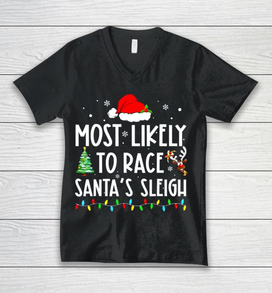 Most Likely To Race Santa’s Sleigh Family Matching Christmas Unisex V-Neck T-Shirt
