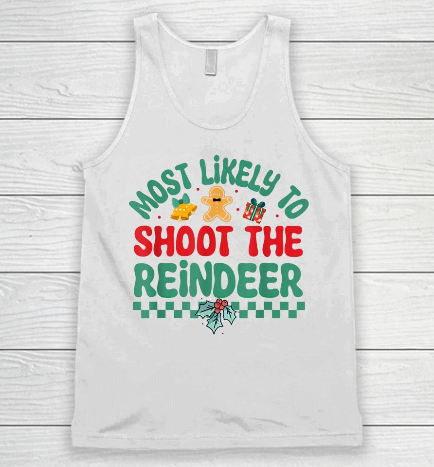 Most Likely To Shoot The Reindeer Christmas Pajamas Unisex Tank Top