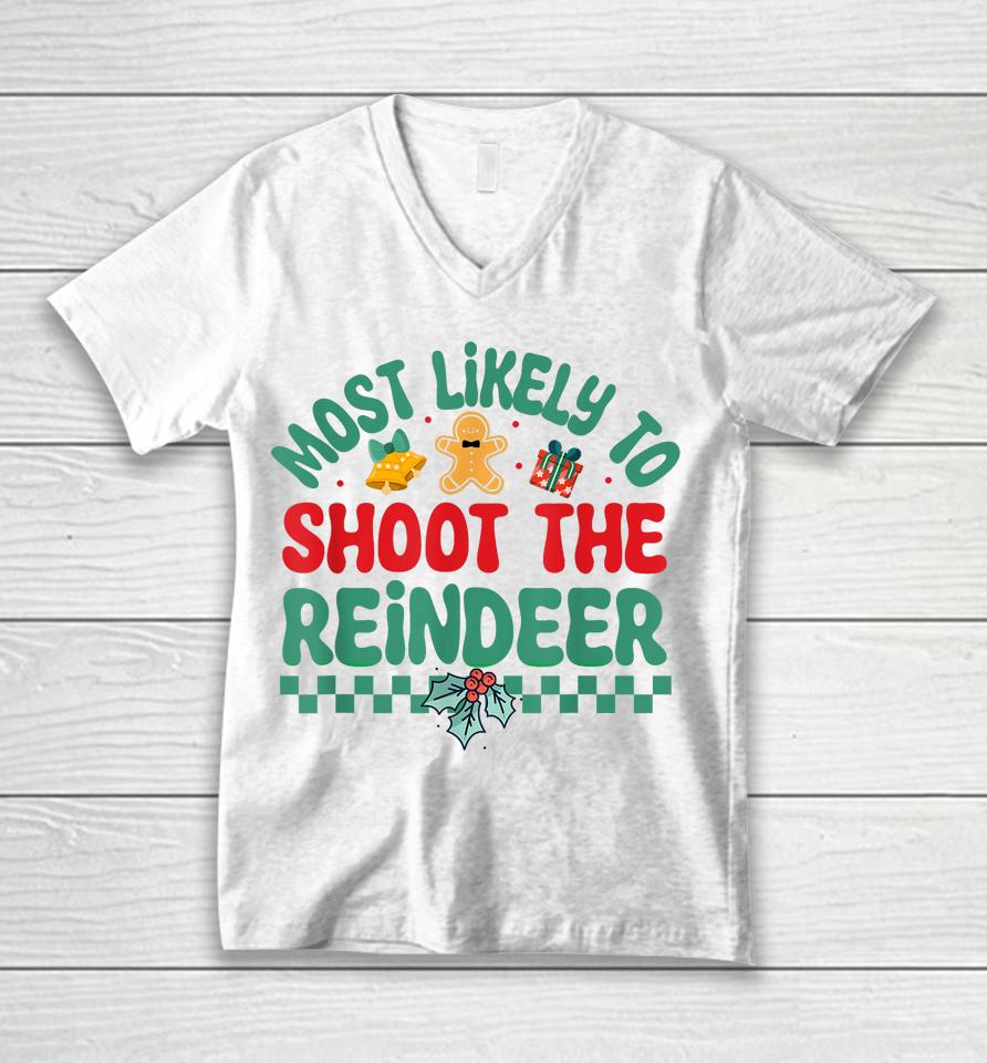 Most Likely To Shoot The Reindeer Christmas Pajamas Unisex V-Neck T-Shirt