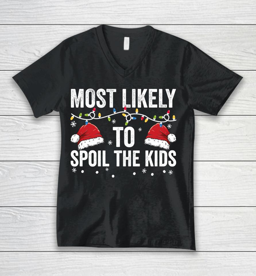 Most Likely To Spoil Kids Matching Family Christmas Unisex V-Neck T-Shirt