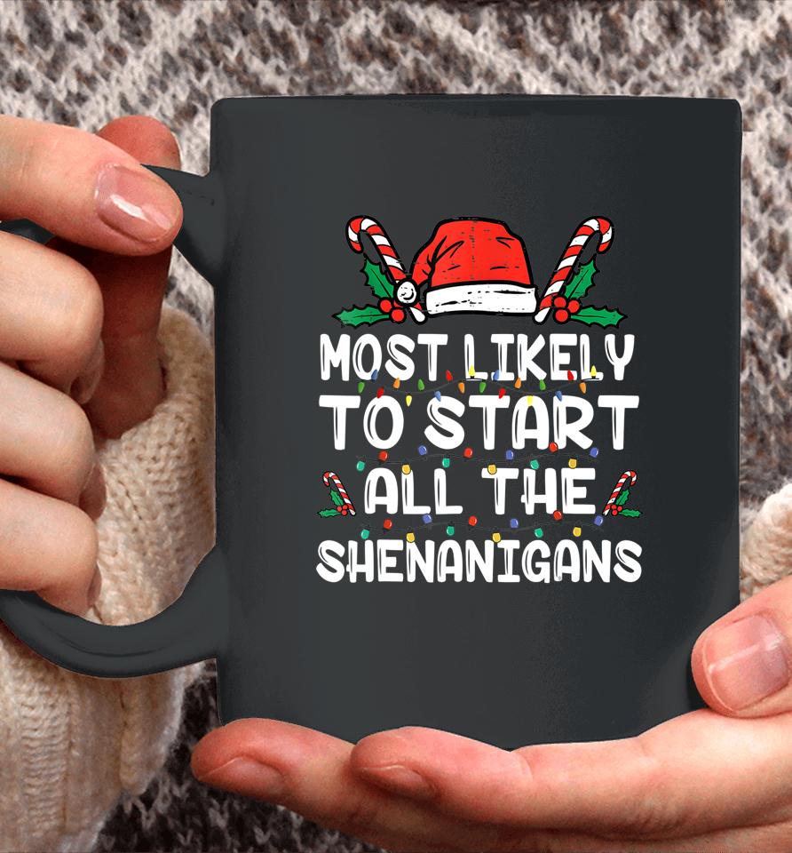 Most Likely To Start The Shenanigans Elf Christmas Family Coffee Mug