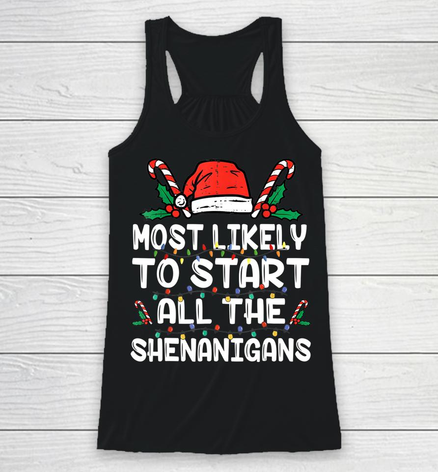 Most Likely To Start The Shenanigans Elf Christmas Family Racerback Tank