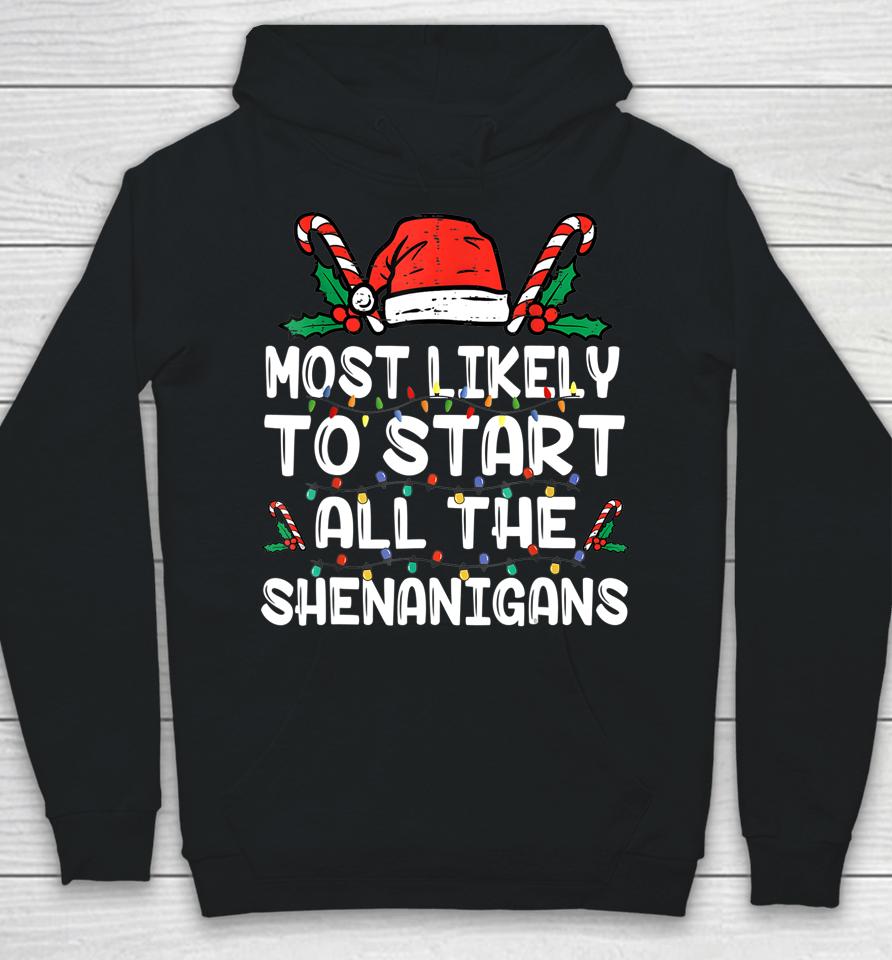 Most Likely To Start The Shenanigans Elf Christmas Family Hoodie