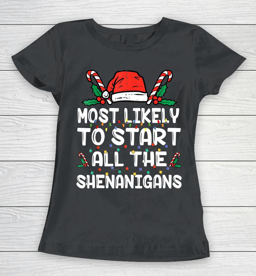 Most Likely To Start The Shenanigans Elf Christmas Family Women T-Shirt