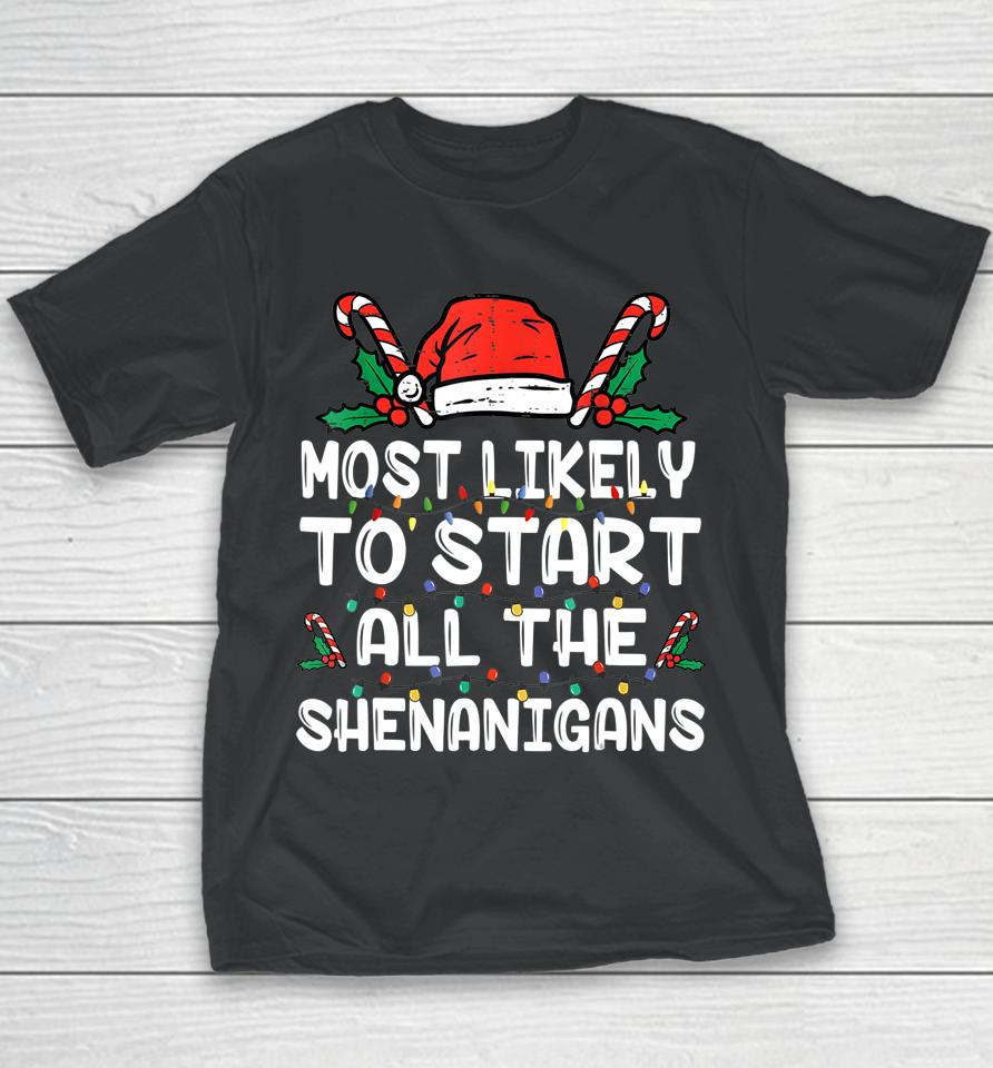 Most Likely To Start The Shenanigans Elf Christmas Family Youth T-Shirt