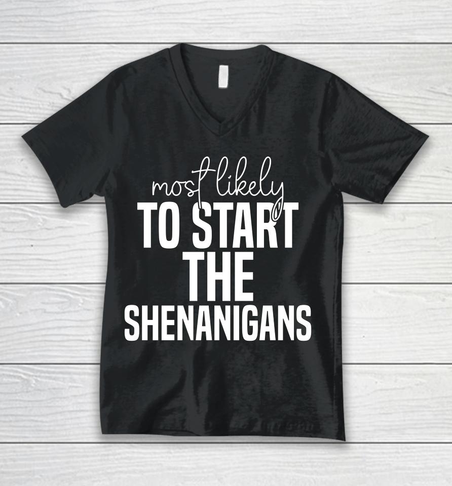 Most Likely To Start The Shenanigans St Patrick's Day Unisex V-Neck T-Shirt