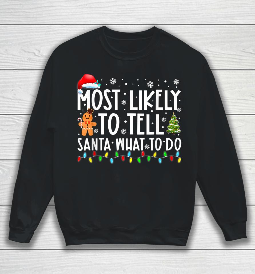 Most Likely To Tell Santa What To Do Family Christmas Pajama Sweatshirt