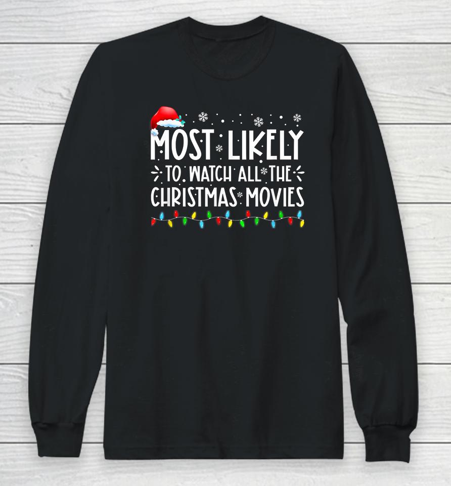 Most Likely To Watch All The Christmas Movies Winter Holiday Long Sleeve T-Shirt
