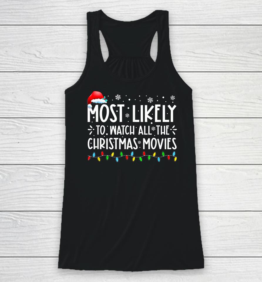 Most Likely To Watch All The Christmas Movies Winter Holiday Racerback Tank