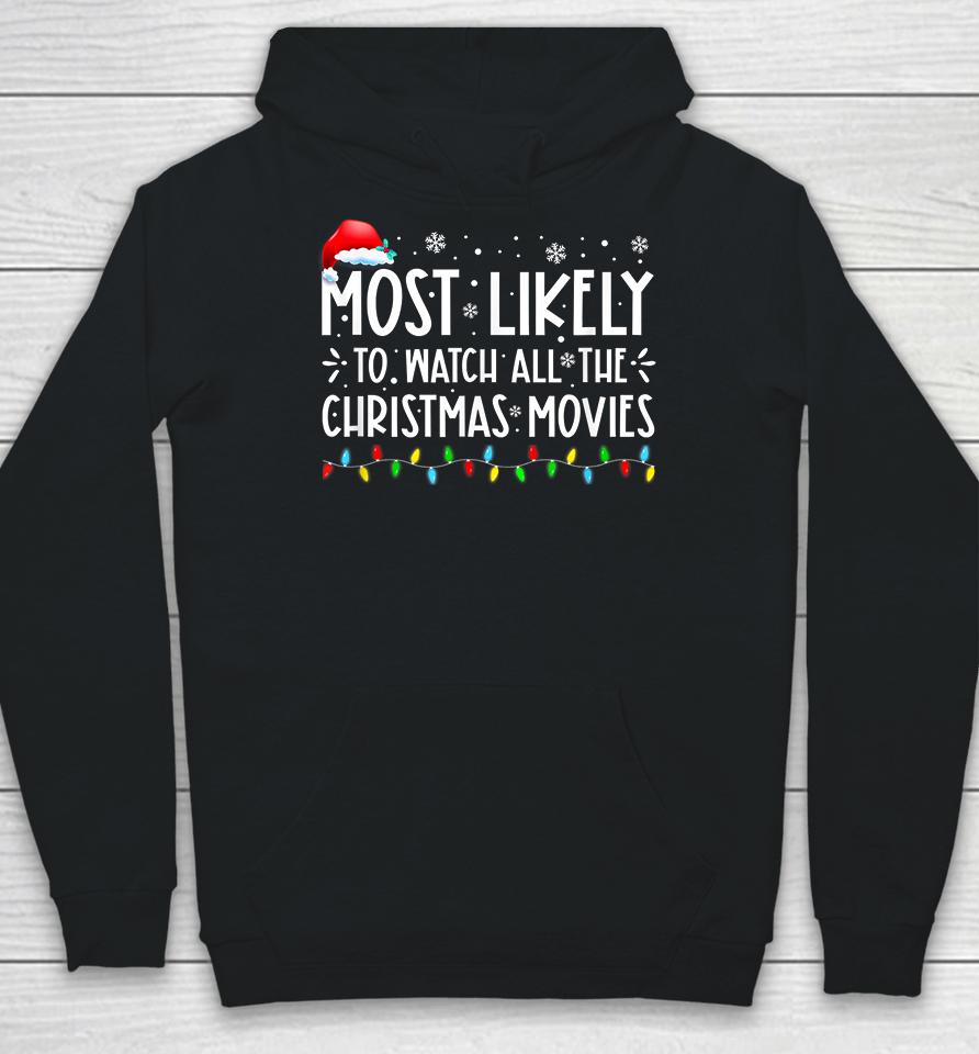 Most Likely To Watch All The Christmas Movies Winter Holiday Hoodie