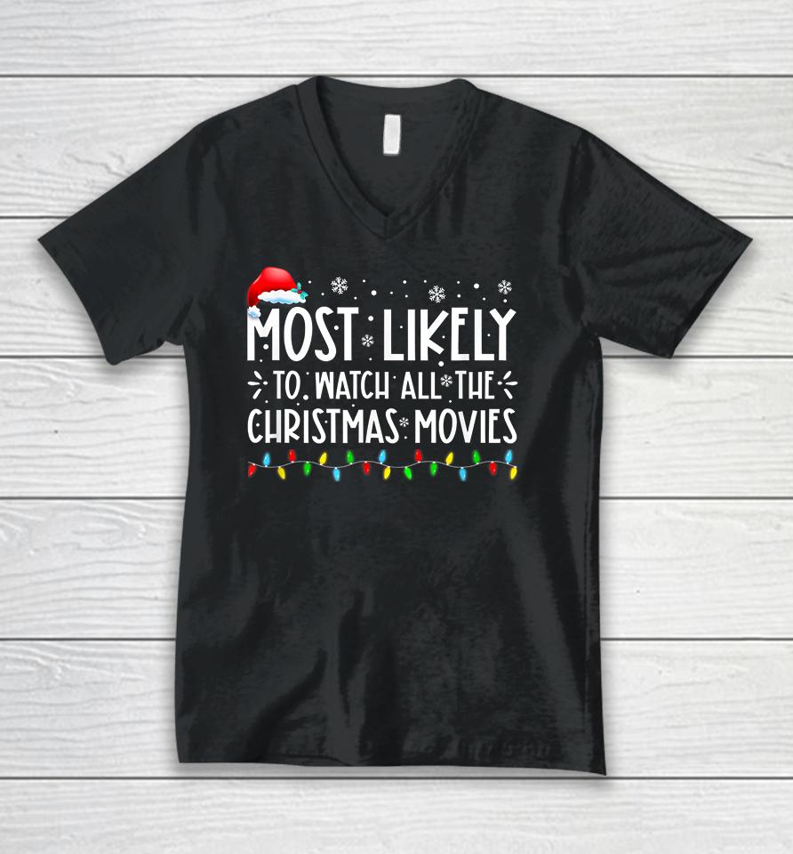Most Likely To Watch All The Christmas Movies Winter Holiday Unisex V-Neck T-Shirt