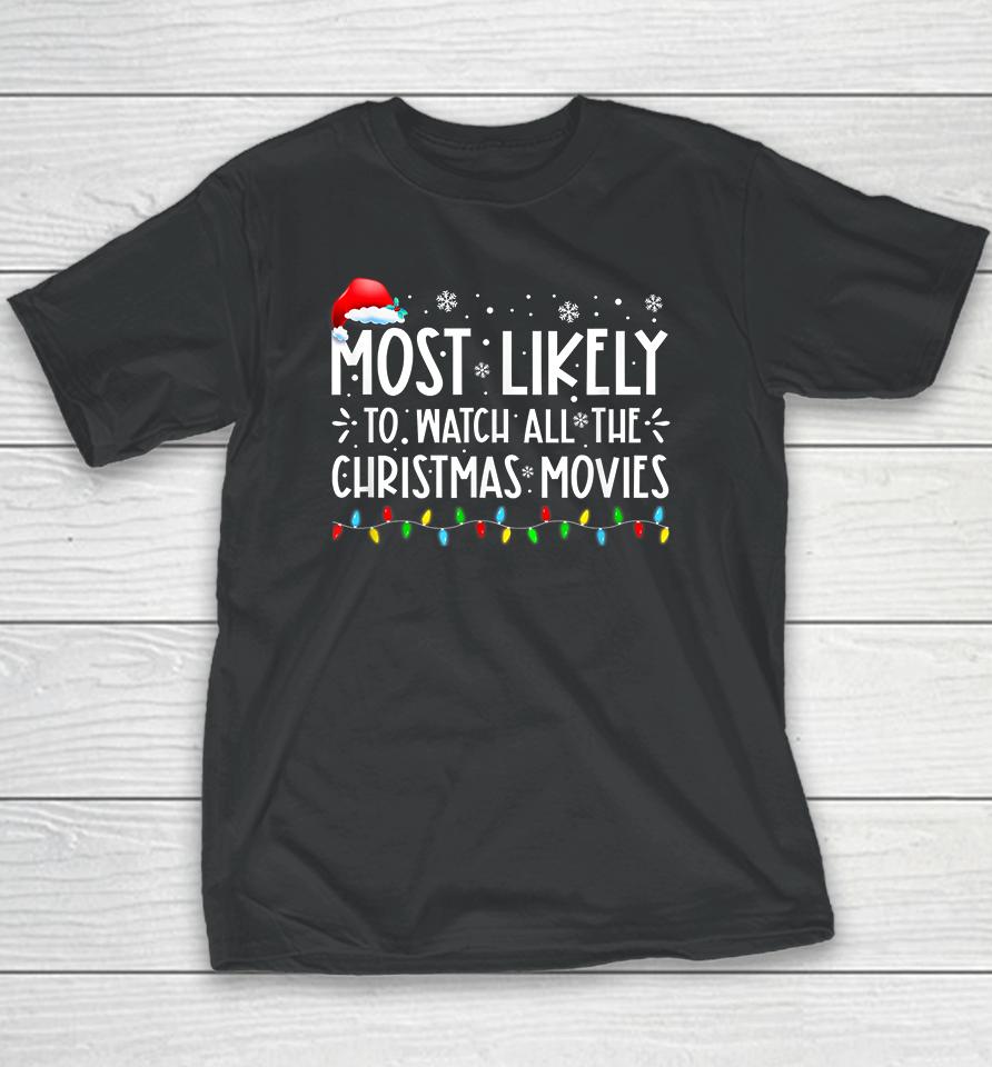 Most Likely To Watch All The Christmas Movies Winter Holiday Youth T-Shirt