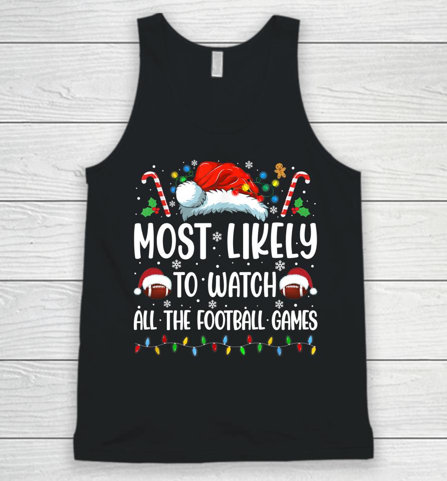 Most Likely To Watch All The Football Games Christmas Family Unisex Tank Top