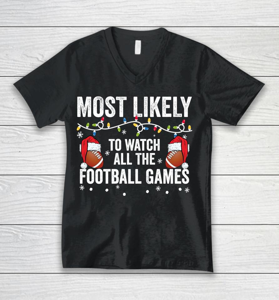 Most Likely To Watch All The Football Games Matching Family Unisex V-Neck T-Shirt