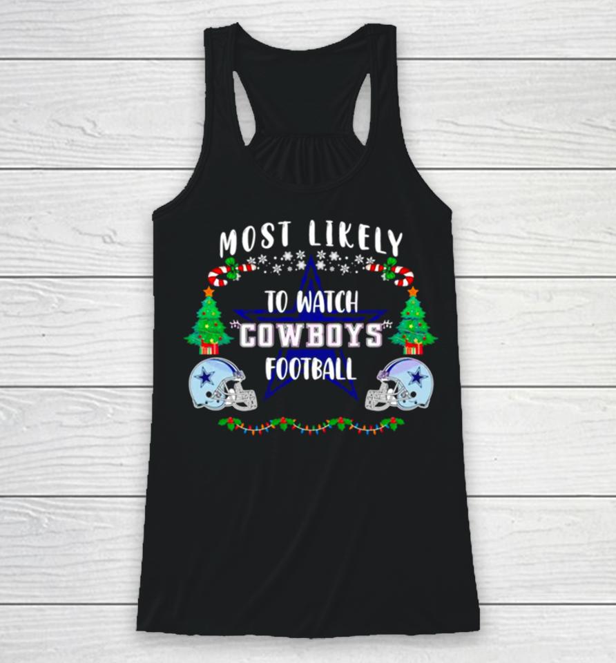 Most Likely To Watch Cowboys Football Merry Christmas Racerback Tank
