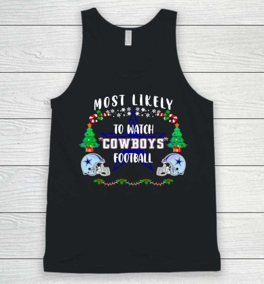 Most Likely To Watch Cowboys Football Merry Christmas Unisex Tank Top