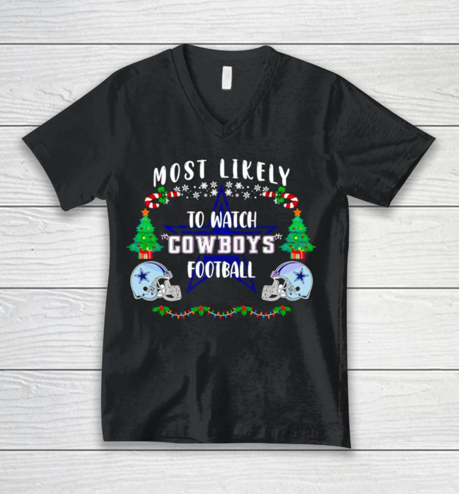 Most Likely To Watch Cowboys Football Merry Christmas Unisex V-Neck T-Shirt