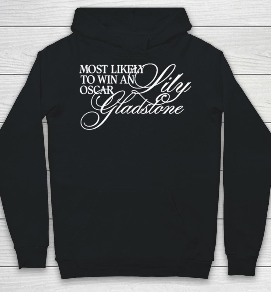 Most Likely To Win An Oscar Lily Gladstone Hoodie