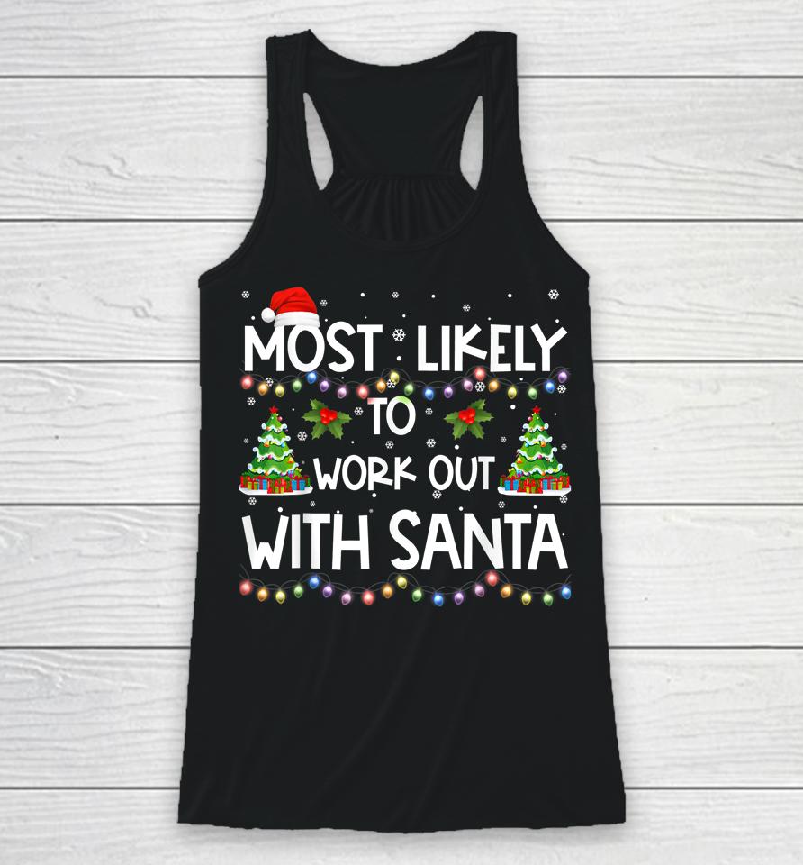 Most Likely To Work Out With Santa Family Christmas Holiday Racerback Tank