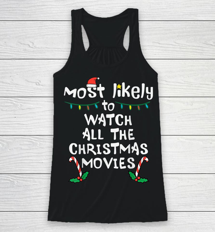 Most Likely Watch Christmas Movie Xmas Family Matching Women Racerback Tank