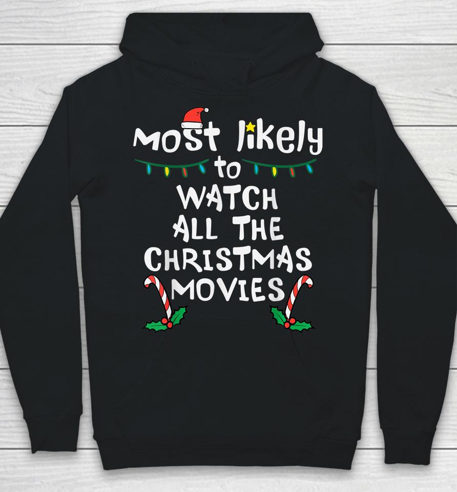 Most Likely Watch Christmas Movie Xmas Family Matching Women Hoodie
