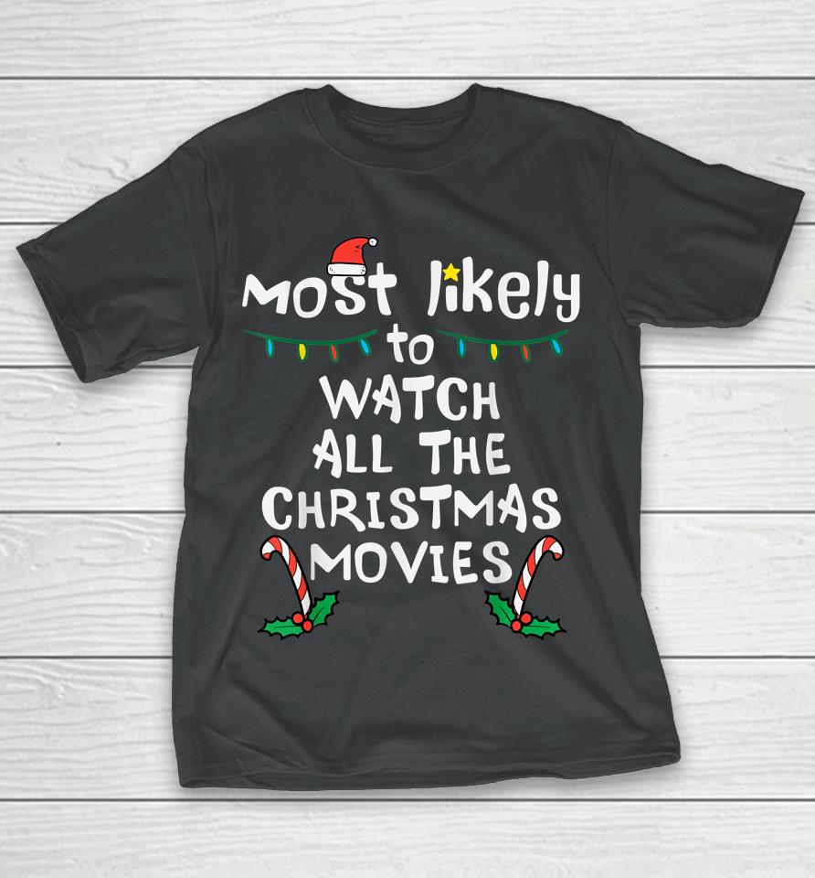 Most Likely Watch Christmas Movie Xmas Family Matching Women T-Shirt