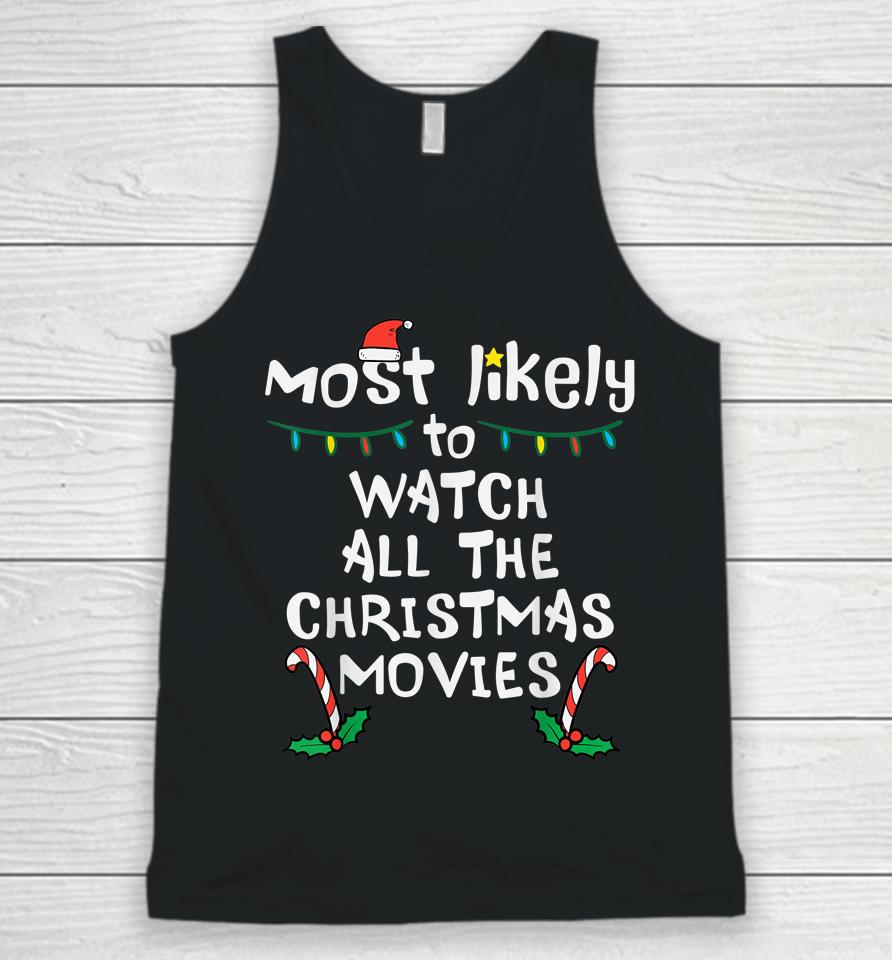 Most Likely Watch Christmas Movie Xmas Family Matching Women Unisex Tank Top
