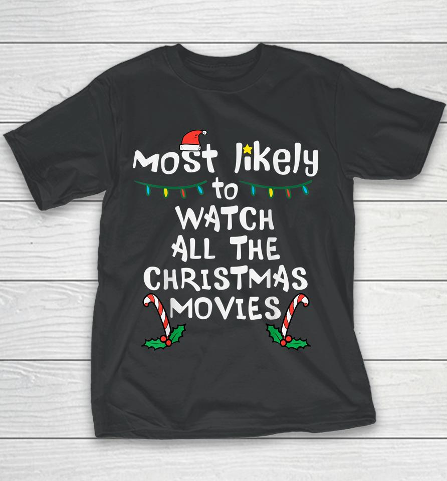 Most Likely Watch Christmas Movie Xmas Family Matching Women Youth T-Shirt
