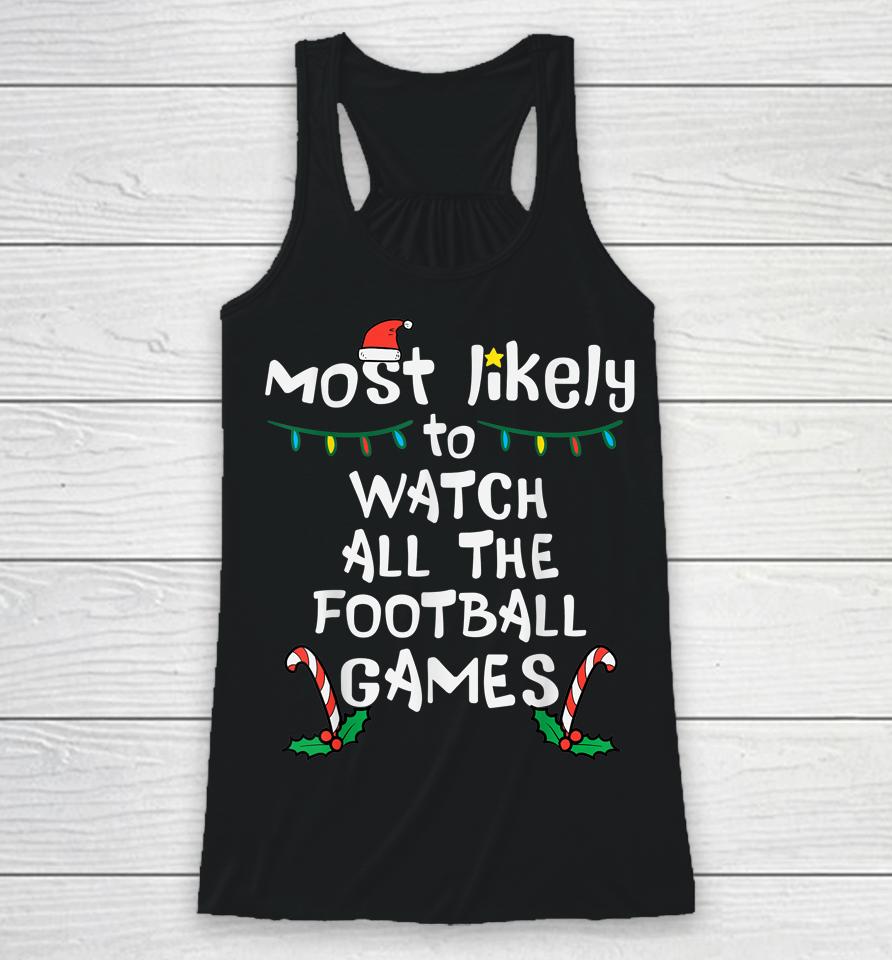 Most Likely Watch Football Christmas Xmas Family Matching Racerback Tank