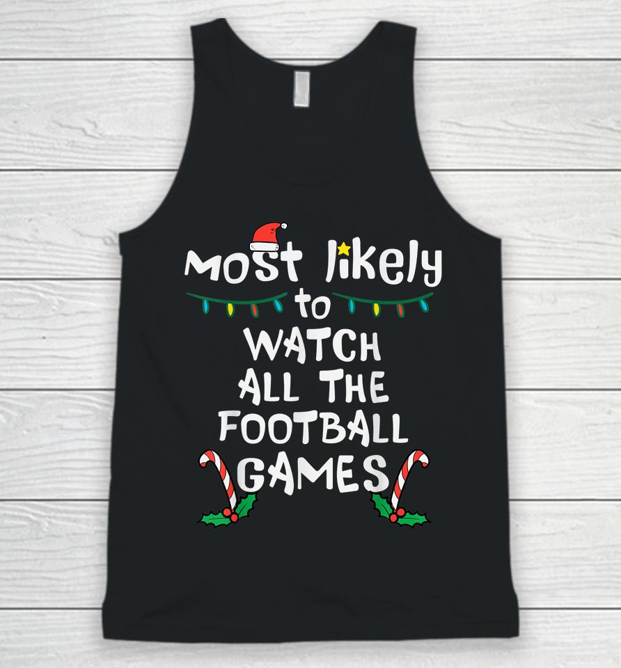 Most Likely Watch Football Christmas Xmas Family Matching Unisex Tank Top