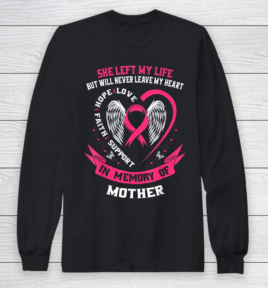 Mother In Memory Of My Mom Breast Cancer Awareness Memorial Long Sleeve T-Shirt