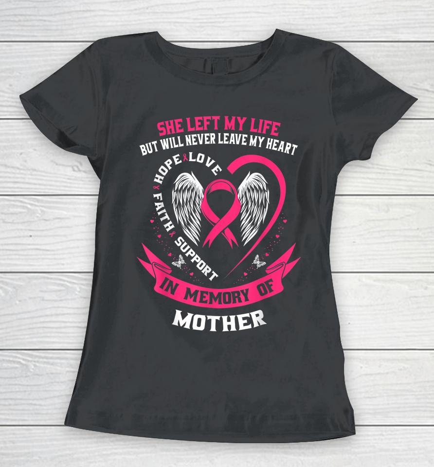 Mother In Memory Of My Mom Breast Cancer Awareness Memorial Women T-Shirt