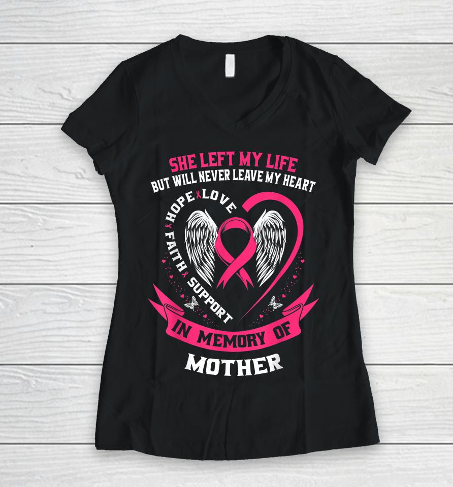 Mother In Memory Of My Mom Breast Cancer Awareness Memorial Women V-Neck T-Shirt