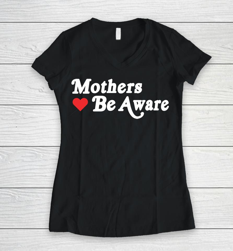 Mothers Be Aware Women V-Neck T-Shirt