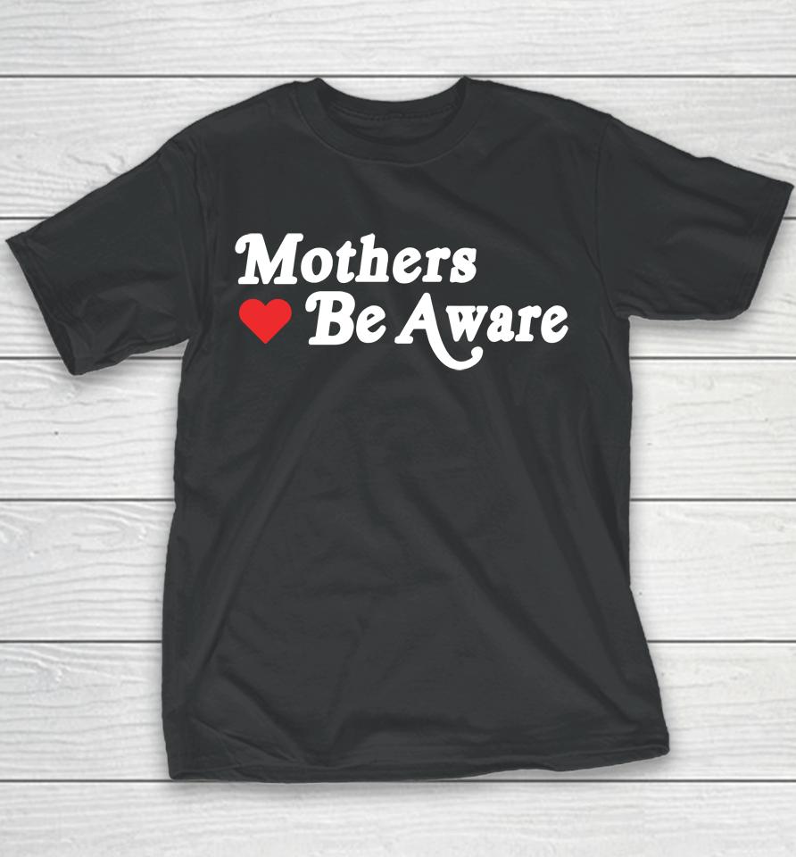 Mothers Be Aware Youth T-Shirt