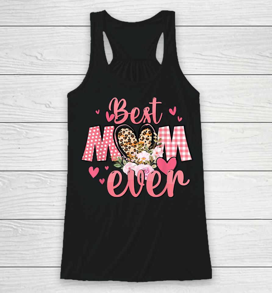 Mothers Day Best Mom Ever From Daughter Son Mom Kids Grandma Racerback Tank