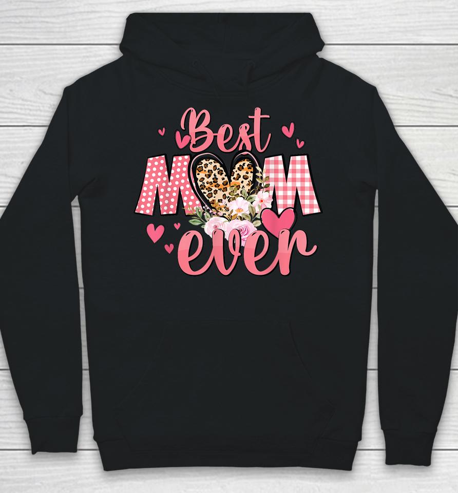 Mothers Day Best Mom Ever From Daughter Son Mom Kids Grandma Hoodie